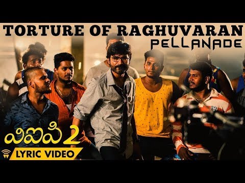Torture Of Raghuvaran - Pellanade (Lyric Video) | VIP 2 | Dhanush, Kajol, Amala Paul