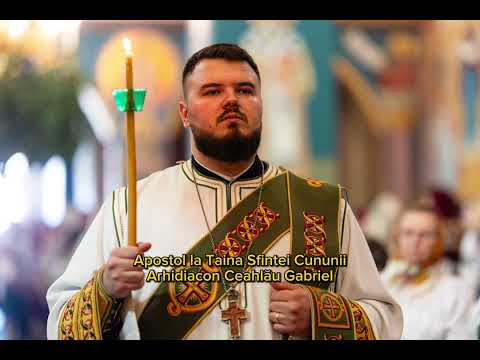 Apostol la Taina Sfintei Cununii - Arhidiacon Ceahlău Gabriel