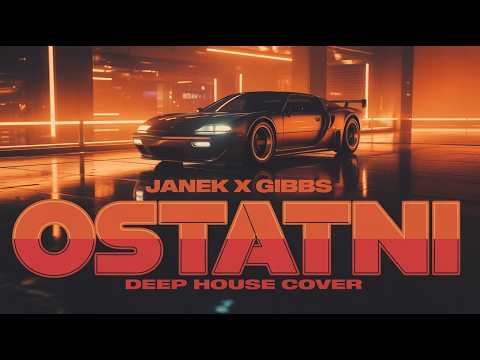Janek. x Gibbs - Ostatni (Deep House Cover)