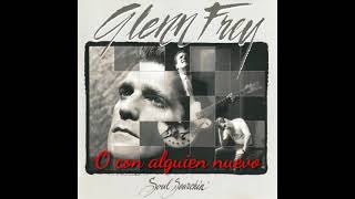 Glenn Frey - Its your life (Letra en Español)