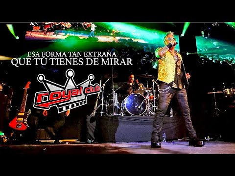 Royal Club - Esa Forma Tan Extraña Que Tu Tienes de Mirar ( Video Oficial )