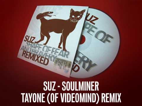 Suz - Soulminer (Tayone of Videomind Rmx).avi