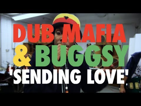 Dub Mafia & Buggsy 'Sending Love'