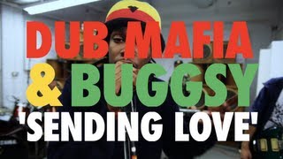 Dub Mafia & Buggsy 'Sending Love'