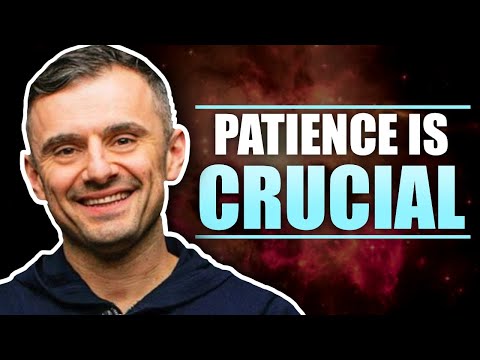Gary Vee | Patience Is CRUCIAL For Your Success