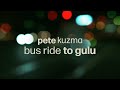 Bus Ride to Gulu - Pete Kuzma