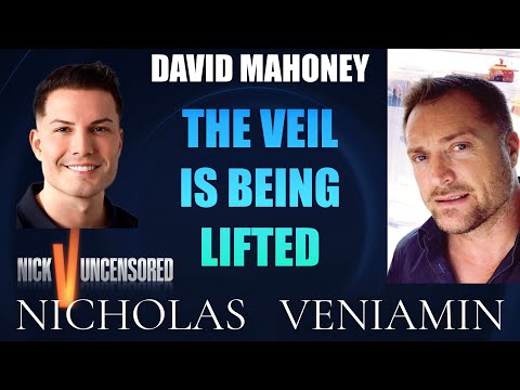 David Mahoney Discusses The Veil Is Being Lifted with Nicholas Veniamin