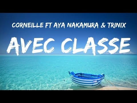 Corneille ft Aya Nakamura & Trinix (Lyrics/Paroles)
