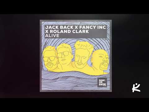 Jack Back x Fancy Inc x Roland Clark - Alive