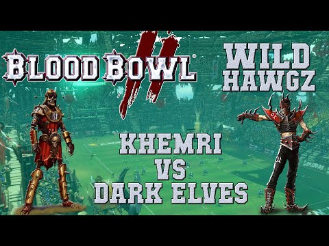 Blood Bowl 2 - Khemri (the Sage) vs Dark Elves (Pheranheit) - Wild Hawgz G1