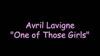 Avril Lavigne- One of Those Girls (lyrics)