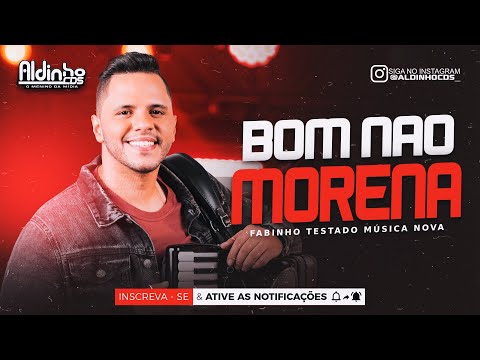 BOM NÃO, MORENA FABINHO TESTADO (MÚSICA NOVA)