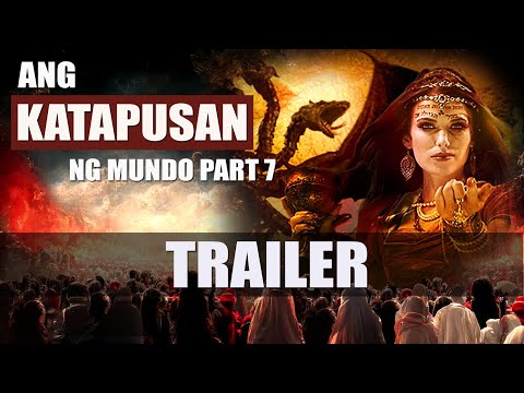 KATAPUSAN NG MUNDO PART 7 - TRAILER ONLY