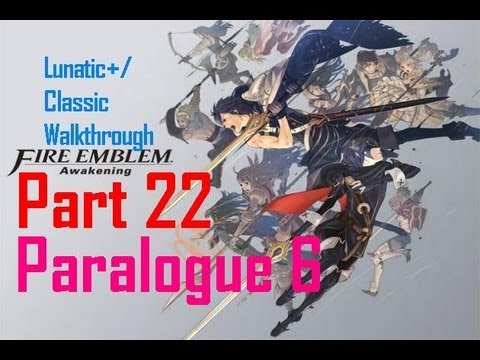 Fire Emblem: Awakening Lunatic+/Classic Walkthrough (Part 22) Paralogue 6 A Man for Flowers