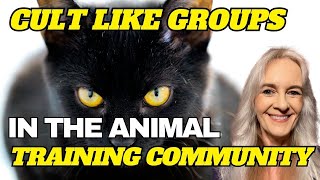Is the Animal Training Industry Susceptible to Generating “Cult-like” Groups?