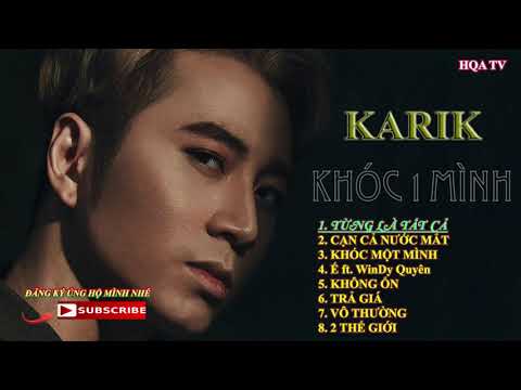 NHỮNG CA KHÚC HAY NHẤT CỦA KARIK KHÔNG QUẢNG CÁO | ANH EM ỦNG HỘ MÌNH NHÉ | HQA TV
