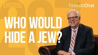 Fireside Chat Ep. 207 — Who Would Hide a Jew?