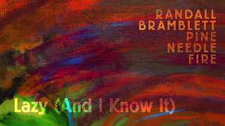 Randall Bramblett - &quot;Lazy (And I Know It)&quot; [Audio Only]