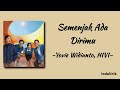 Semenjak Ada Dirimu Yovie Widianto HIVI Lirik Lagu