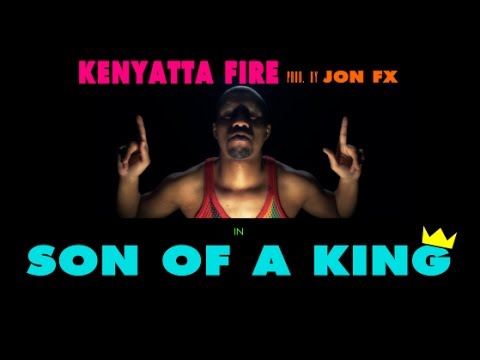 Son of a King- Kenyatta Fire (@kenyattafire @jonfx @walshyfire)