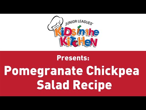 Pomegranate Chickpea Salad Recipe | Kids in the Kitchen | Junior League of the Palm Beaches