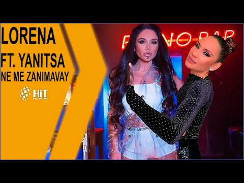LORENA FT. YANITSA-NE ME ZANIMAVAI 2018