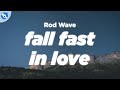 Rod Wave Fall Fast In Love Clean Lyrics
