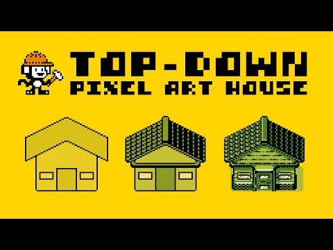 Let’s Build a Top-Down Pixel Art House!