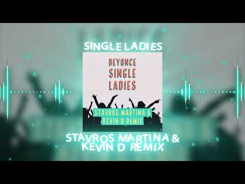 Single Ladies (Stavros Martina & Kevin D Remix)