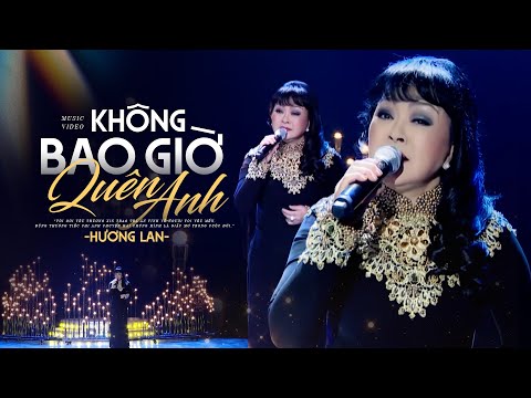 Không Bao Giờ Quên Anh - Hương Lan | Official Music Video