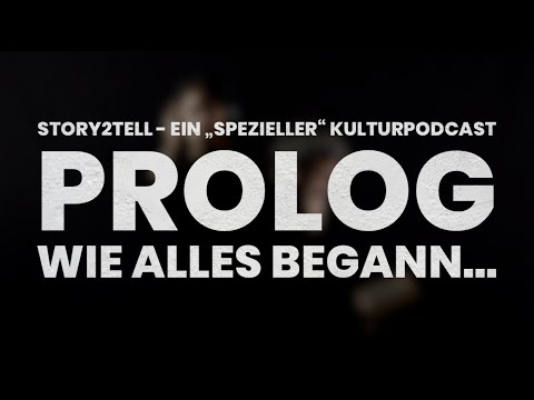 PROLOG: WIE ALLES BEGANN