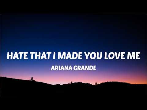 Ariana Grande &ndash; hate that i made you love me (Lyrics)
