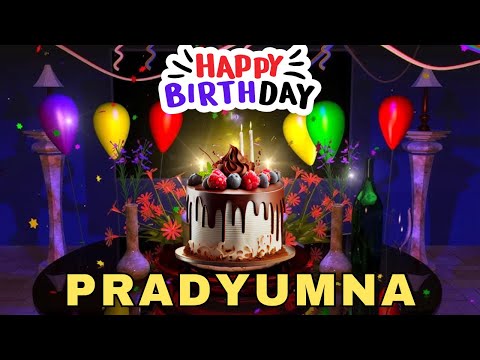 Happy Birthday Pradyumna, Birthday Wishes, Birthday Song, Today, hbd
