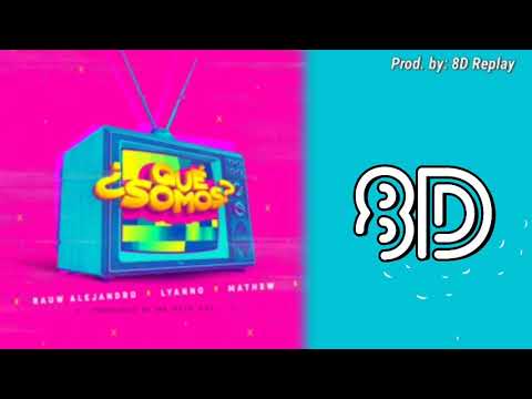 Rauw Alejandro, Lyanno, Mathew - ¿Qué Somos? (8D Audio)