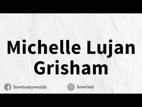 How To Pronounce Michelle Lujan Grisham