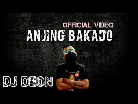 ANJING BAKADO (OFFICIAL VIDEO) DJ DEON Video