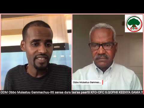 Obbo Mulaatuu Gammachuu KFO:OFC, ''...Dr.Abiyyi fi Obbo Lamman jarreen lamaniyyuu OPDOdha,addaa miti