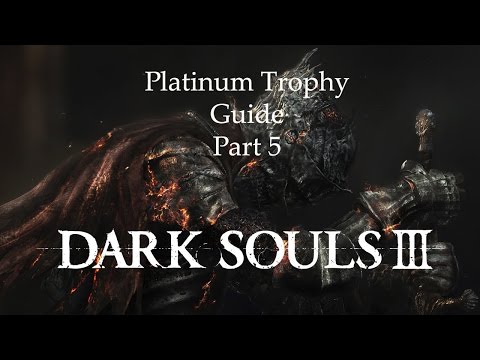 Dark Souls 3 Platinum Trophy Guide (Part 5) - Road of Sacrifices