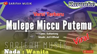 Download lagu MULEPE MICCU PUTEMU | CIPT ; SULTANLONG|| KARAOKE - NADA WANITA #karaokelagubugis#playlist#viralsong mp3