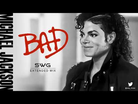 BAD (SWG Extended Mix) - MICHAEL JACKSON