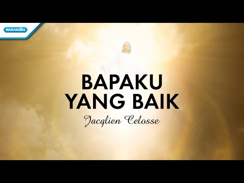 Bapaku Yang Baik - Jacqlien Celosse (Official lyric video)