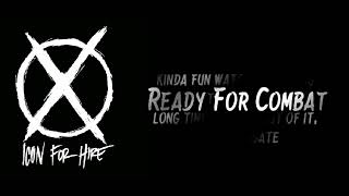 Download lagu Icon For Hire - Ready For Combat [Lyrics on screen] mp3