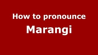 How to pronounce Marangi