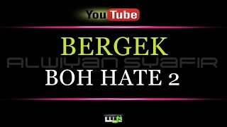 Download lagu Karaoke BERGEK - BOH HATE 2 mp3