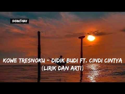 Kowe Tresnoku - Didik Budi Ft. Cindi Cintya (Lirik dan Arti)