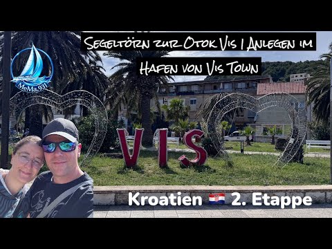 🌊 Von Šolta nach Vis – Segeltörn zur Insel  Vis | Anlegen im Hafen von Vis Town ⛵🇭🇷
