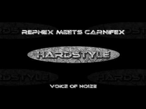 Rephex meets Carnifex - Voice Of Noize (Full) HD