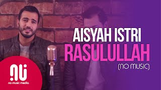 Aisyah Istri Rasulullah - Official NO MUSIC Versio