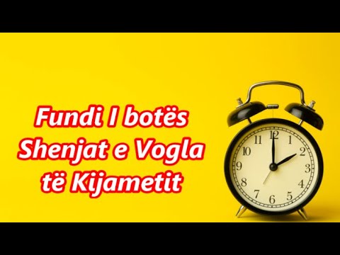 Shenjat e vogla të Ditës së Kijametit - Fundi i Botes