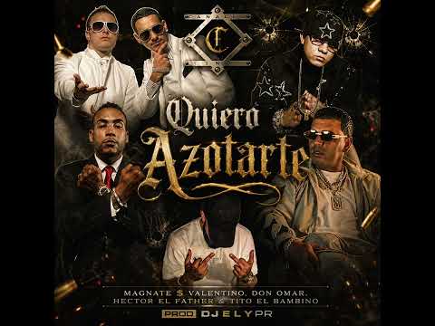Quiero Azotarte ❌Magnate & Valentino,Don Omar,Hector el Father & Tito El Bambino ❌ Dj ELyPR